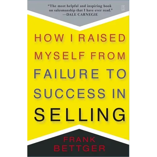 How I Raised Myself from Failure to Success in Selling