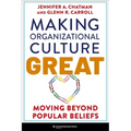 Making Organizational Culture Great: Moving Beyond Popular Beliefs
