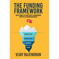 The Funding Framework: Secure Startup Funding With Confidence