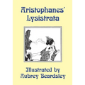 Lysistrata: Illustrated by Aubrey Beardsley