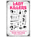 Lady Killers: Deadly Women Throughout History