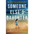 Someone Else's Daughter: A gripping emotional page turner with a twist