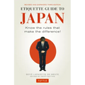 Etiquette Guide to Japan: Know the Rules That Make the Difference! (Third Edition)