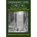 Dawnward Spire, Lonely Hill: The Letters of H. P. Lovecraft and Clark Ashton Smith: 1932-1937 (Volume 2)