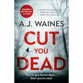Cut You Dead: A Tense Psychological Thriller that Will Keep You Guessing