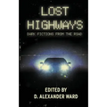 Lost Highways: Dark Fictions From the Road