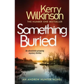 Something Buried: An Absolutely Gripping Mystery Thriller