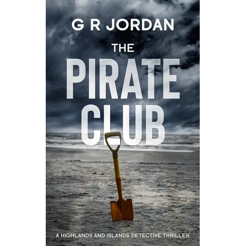 The Pirate Club: A Highland and Islands Detective Thriller