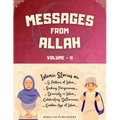 Messages From Allah - Volume II: Lessons from Quran, Hadith and Prophet Stories for Kids