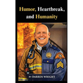 Humor, Heartbreak, and Humanity