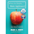 When in Doubt, Make Applesauce! Core Habits of the Masterful Public Relations Professional