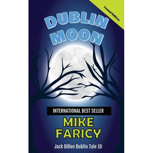 Dublin Moon: Jack Dillon Dublin Tale 10, Second Edition: Jack Dillon Dublin Tale 10