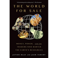 The World for Sale: Money, Power, and the Traders Who Barter the Earth's Resources