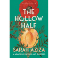 The Hollow Half: A Memoir of Bodies and Borders