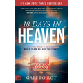 18 Days in Heaven: I Left My Body. I Met Jesus. What He Told Me Will Alter Your Eternity.