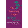 The Necessary Angel: Essays on Reality and the Imagination