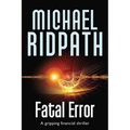 Fatal Error: A gripping financial thriller