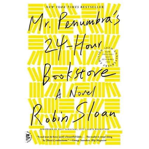 Mr. Penumbra's 24-Hour Bookstore: A Novel (10th Anniversary Edition)