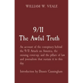 9/11 The Awful Truth: An account of the conspiracy behind the 9/11 Attack on America, the ensuing cover-up, and the pillars of law and journ