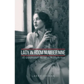 Lady in Room Number Nine: My Grandmother's Murder at the Empire Hotel