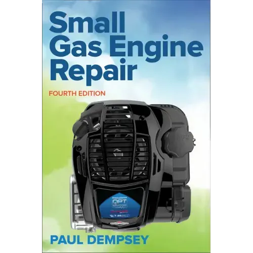 Small Gas Engine Repair, Fourth Edition