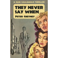 They Never Say When: A Slim Callaghan Thriller