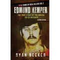 Edmund Kemper: The True Story of The Brutal Co-ed Butcher