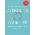 Designing Your Life: How to Build a Well-Lived, Joyful Life