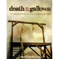 Death on the Gallows: The Encyclopedia of Legal Hangings in Texas