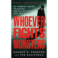 Whoever Fights Monsters: My Twenty Years Tracking Serial Killers for the FBI