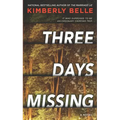 Three Days Missing: A Novel of Psychological Suspense