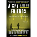 A Spy Among Friends: Kim Philby and the Great Betrayal