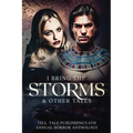 I Bring the Storms: Tell-Tale Publishing's 6th Annual Horror Anthology