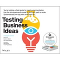 Testing Business Ideas: A Field Guide for Rapid Experimentation
