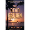The Dead Return