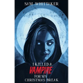 I Killed a Vampire for My Christmas Break