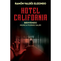 Hotel California / (Spanish Edition): Bienvenido, ¡Nunca Podrás Salir!