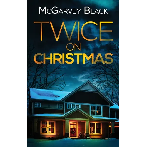 TWICE ON CHRISTMAS an unputdownable psychological thriller with an astonishing twist