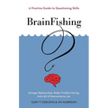 BrainFishing: A Practice Guide to Questioning Skills