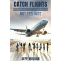 Catch Flights, Not Feelings