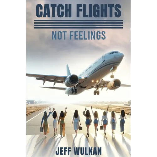 Catch Flights, Not Feelings
