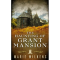 The Haunting of Grant Mansion