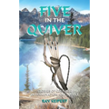 Five in the Quiver: Stories of Courage, Determination and Justice