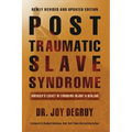 Post Traumatic Slave Syndrome: America's Legacy of Enduring Injury and Healing