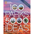 100 Parks, 5,000 Ideas: Where to Go, When to Go, What to See, What to Do