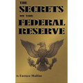 The Secrets of the Federal Reserve