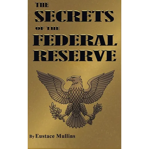 The Secrets of the Federal Reserve