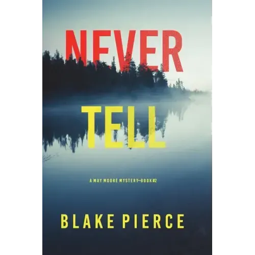 Never Tell (A May Moore Suspense Thriller-Book 2)