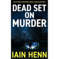 Dead Set on Murder: An utterly gripping serial killer mystery