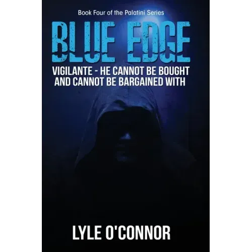 Blue Edge: Vigilante - He cannot be bought and cannot be bargained with